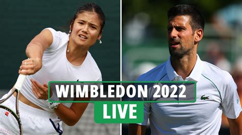 Wimbledon 2022 LIVE: Watch Novak Djokovic, Emma Raducanu .